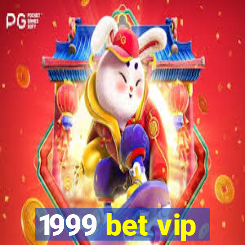 1999 bet vip